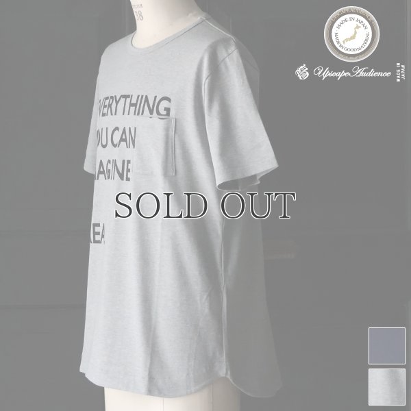 画像1: ラフィー天竺"EVERYTHING..."プリントポケット付きクルーネックT【MADE IN JAPAN】『日本製』/ Upscape Audience