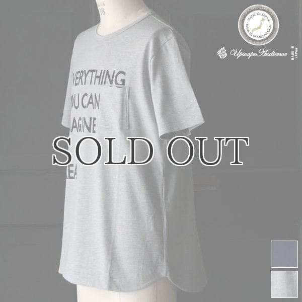 画像1: ラフィー天竺"EVERYTHING..."プリントポケット付きクルーネックT【MADE IN JAPAN】『日本製』/ Upscape Audience (1)